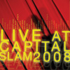 Live at Capital Slam 2008